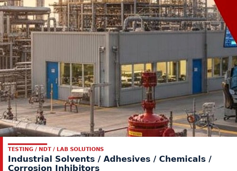 Industrial Solvents / Adhesives / Chemicals / Corrosion Inhibitors
